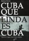 Cuba, que linda es Cuba. Appunti di viaggio a Cuba. Con CD-ROM