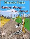 Sempre dipingo e mi dipingo. Storie di vite ballate e condite con musica