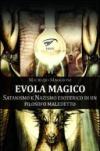 Evola magico. Satanismo e nazismo esoterico di un filosofo maledetto