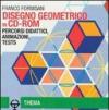 Disegno geometrico. Percorsi didattici, animazioni, tests. Con guida. Per le Scuole superiori. CD-ROM