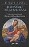 Il rosario della bellezza. Meditazioni sui quindici misteri