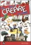 Creare. Dire fare decorare. Ediz. illustrata
