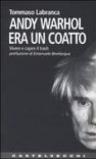 Andy Warhol era un coatto. Vivere e capire il trash