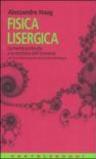 Fisica lisergica. La mente profonda e la struttura dell'universo