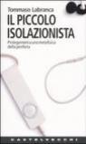 Il piccolo isolazionista. Prolegomeni ad una metafisica della periferia