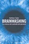Brainwashing. La scienza del controllo del pensiero
