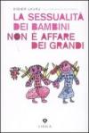 La sessualità dei bambini non è un affare dei grandi