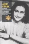 Anne Frank. La voce dell'olocausto. La storia di una ragazza ebrea e del diario più celebre di tutti i tempi