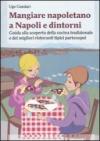 Mangiare napoletano a Napoli e dintorni. Guida alla scoperta della cucina tradizionale e dei migliori ristoranti tipici partenopei
