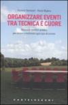 Organizzare eventi tra tecnica e cuore