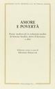 Amore e povertà. Poesie medioevali in redazioni inedite di Simone Serdini, detto il Saviozzo, e altri