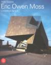 Eric Owen Moss. L'incertezza del fare. Ediz. illustrata