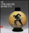 Ceramiche Rometti-Rometti Ceramics. Ediz. illustrata