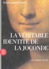 La véritable identité de la Joconde. Un mystère dévoilé. Ediz. illustrata