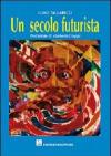 Un secolo futurista