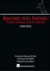 Anatomie degli invisibili. Precari nel lavoro, precari nella vita