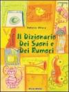 Il dizionario dei suoni e dei rumori. Ediz. illustrata. Con CD Audio