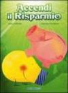 Accendi il risparmio. Con CD Audio
