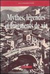 Mythes, légendes et fragments de vie