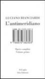 L'antimeridiano. 1.Opere complete