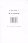 Motorman. Un romanzo ancora più strano