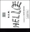 R. E. M. Hello