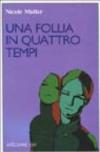 Una follia in quattro tempi