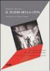 Il teatro della città. Quarant'anni del Teatro Stabile di Torino nei documenti e nel racconto dei suoi protagonisti