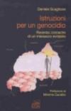 Istruzioni per un genocidio. Rwanda: cronache di un massacro evitabile