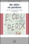 Né oblio né perdono. Diario di un prigioniero politico in Argentina
