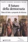 Il futuro della democrazia. Stato di fatto e proposte di riforma