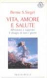 Vita, amore e salute. Affrontare e superare il disagio di tutti i giorni