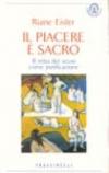 Il piacere è sacro. Il mito del sesso come purificazione