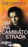 Jim ha cambiato strada