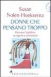 Donne che pensano troppo. Ritrovare l'equilibrio tra ragione e sentimento