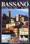 Bassano, the bridge of the alpini, Mt. Grappa. Ediz. inglese e francese