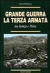 Grande guerra. La terza armata tra Isonzo e Piave