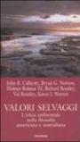 Valori selvaggi. L'etica ambientale nella filosofia americana e australiana