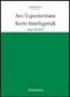 Ars experientiae recte intelligendi. Saggi filosofici. Ediz. francesee italiana