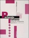 Parlando italiano. Guida per l'insegnante. Appendice in tedesco: 1