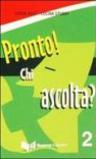 Pronto! Chi ascolta? 2 Audiocassette