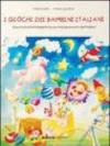 I giochi dei bambini italiani. Giochi ed attività per l'insegnamento dell'italiano