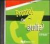 Pronto! Chi ascolta? 2 CD Audio