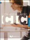L'italiano al lavoro. CIC. Certificato di conoscenza dell'italiano commerciale. Livello intermedio rilasciato dall'Università per stranieri di Perugia...