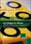 La lingua in gioco. Attività ludiche per l'insegnamento dell'italiano L2