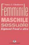 Femminile maschile sessuale. Sigmund Freud e oltre
