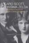 Caro Scott, carissima Zelda. Le lettere d'amore di F. Scott e Zelda Fitzgerald