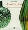 Avventurine di Massimo Nordio. Catalogo della mostra. Ediz. italiana e inglese