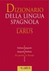 Dizionario della lingua spagnola. Italiano-spagnolo, spagnolo-italiano