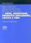 Trattazione della normativa penale in materia di armi, munizioni, prodotti esplodenti, caccia e tiro